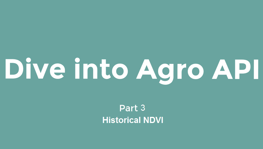 dive-agro-api-part-3-historical-ndvi-api.png