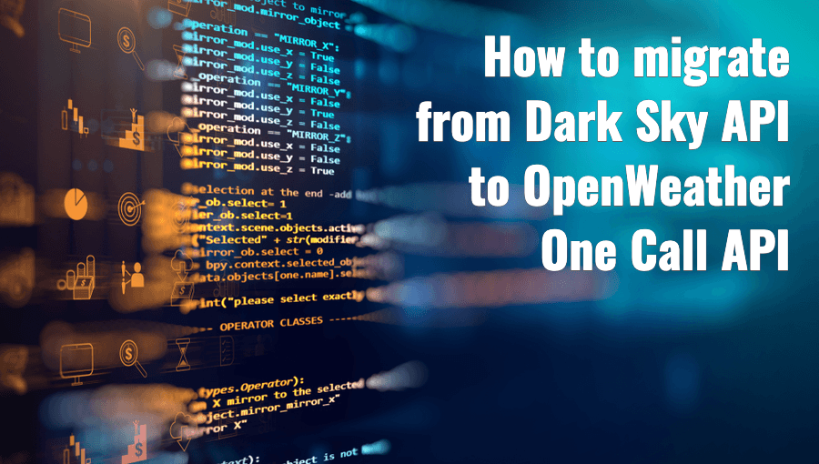 how-migrate-dark-sky-api-openweather-one-call-api.png